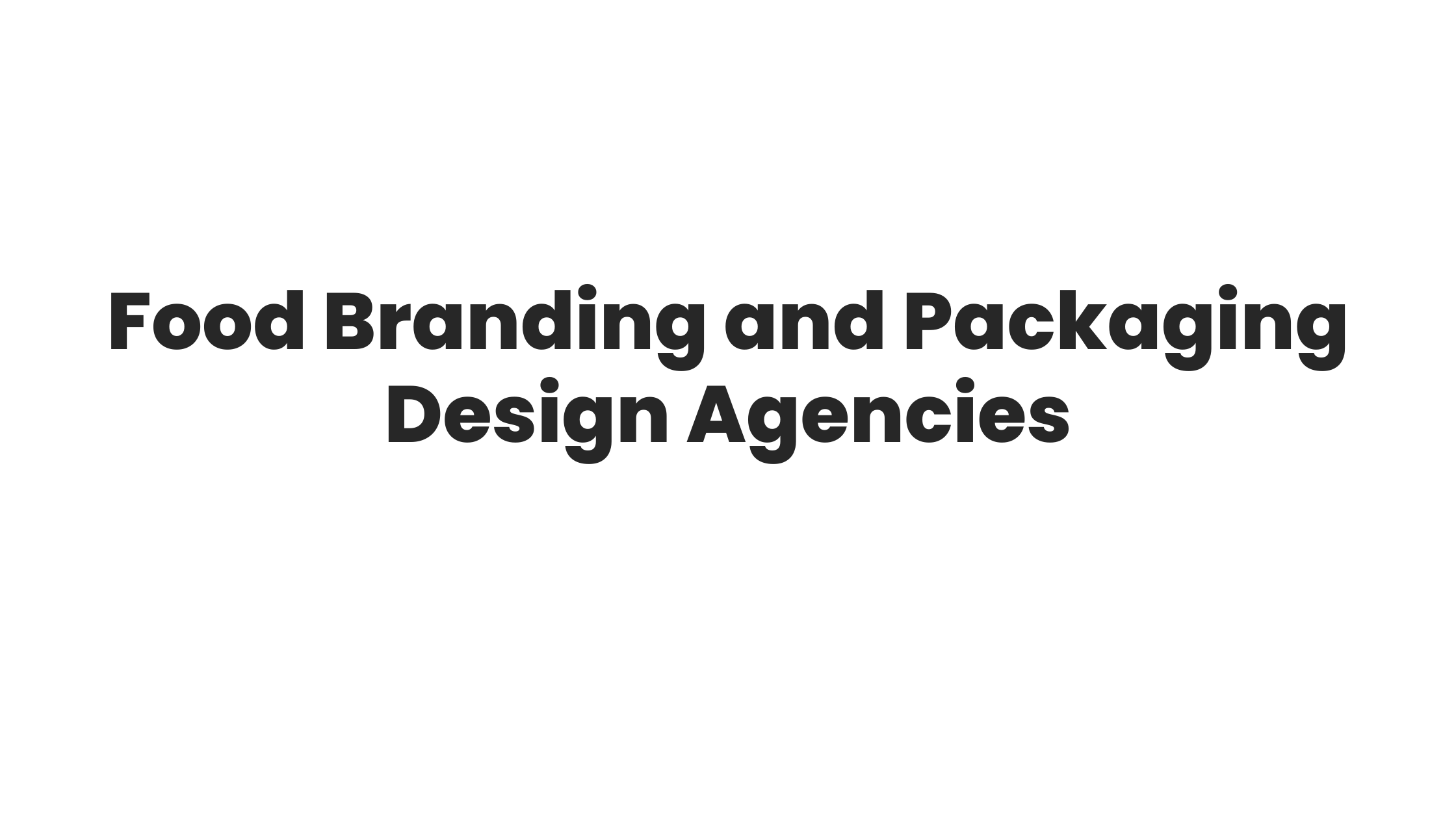 Food Branding and Packaging Design Agencies